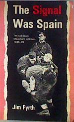 The signal was Spain: The Aid Spain Mvement in Britain 1936-39 | 184325 | Fyrth, Jim