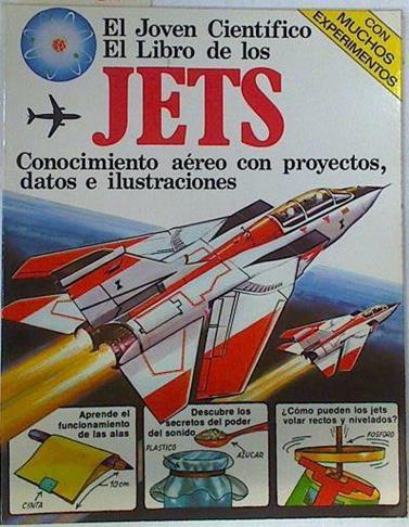 El libro de los Jets. Conocimiento aéreo con proyectos datos e ilustraciones | 74591 | Tony Allan