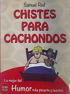 Chistes para cachondos: lo mejor del humor más picante y lascivo | 137124 | Samuel Red