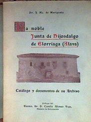 La Noble Junta de Hijosdalgo de Elorriaga ( Alava ) : catálogo y documentos de su Archivo | 184541 | de Marigorta, Jose Mz