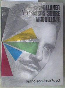 Miscelánea y técnicas sobre el maquillaje | 168960 | Puyol, Francisco José