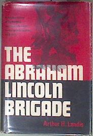 The Abraham Lincoln Brigade | 181645 | Arthur H. Landis