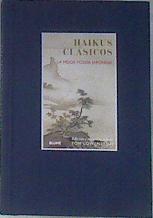Haikus clásicos : la mejor poesía japonesa | 171544 | Cleare, John/Lowenstein, Tom/Basho, Edición e introducción/Issa, Buson/Shiki