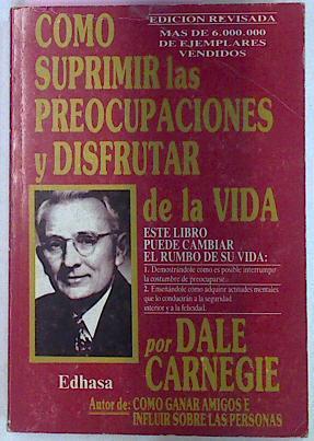 Como Suprimir Las Preocupaciones Y Disfrutar De La Vida | 32815 | Carnegie, Dale