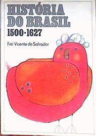 História do Brasil: 1500 1627 | 184931 | Do Salvador, Frei Vicente
