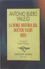 "La doble historia del doctor Valmy ; Mito" | 147759 | Buero Vallejo, Antonio/Introducción Carlos Alvarez