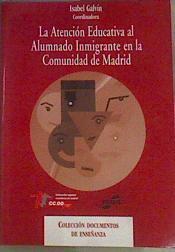 La atención educativa al alumnado inmigrante de la Comunidad de Madrid | 167400 | Galvín Arribas, Isabel
