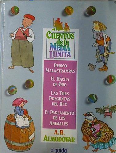 Cuentos de la media lunita, n.5: Perico malastrampas, el hacha de oro, las tres preguntas del rey, | 131212 | Rodríguez Almodóvar, Antonio/Gerardo Amechazurra ( Ilustrador)