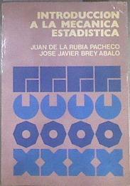 INTRODUCCION A LA MECANICA ESTADISTICA | 173971 | José Javier Brey Ábalo, JUAN DE LA RUBIA Pacheco