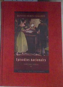 EPISODIOS NACIONALES Tercera serie 3 Tomo 3 Vergara Montes de Oca Los Ayacuchos Bodas Reales | 177100 | Pérez Galdós, Benito