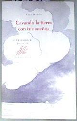 Cavando la tierra con tus sueños | 180851 | Murua Auricenea, Kepa