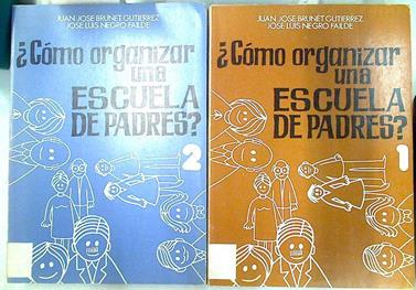 Cómo organizar una escuela de padres? 2 tomos (Obra Completa) | 134339 | Brunet Gutiérrez, Juan José
