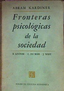 Fronteras Psicológicas De La Sociedad | 55618 | Kardiner Abram/Colaboradores R Linton/ C Du Bois/ J West