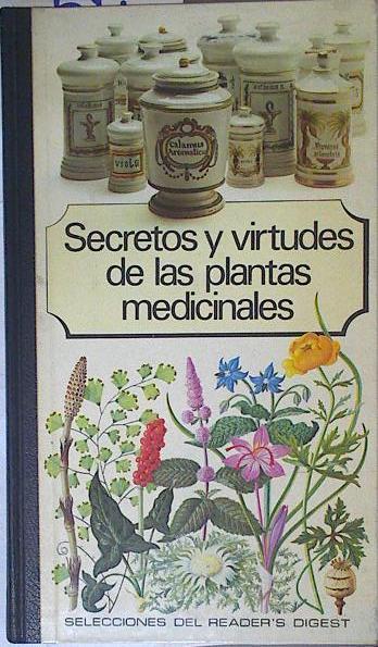 Secretos y virtudes de las plantas medicinales | 113193 | Selecciones del Reader's Digest. Madrid