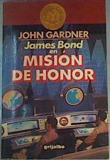 Misión de honor ( James Bond en ) | 158966 | Gardner, John