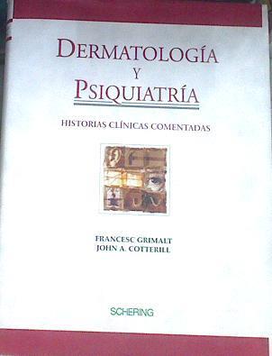 Dermatología y psiquiatría, historias clínicas comentadas | 179945 | Griuslt Sancho, Francesc/Cotterill, John Anthony