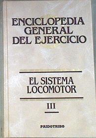 Enciclopedia General del Ejercicio III El sistema locomotor | 171928 | Autores Varios