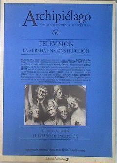 Archipiélago Nº 60 Televisión La mirada en construcción | 136502 | Victor Erice, VVAA/et al, Santiago Alba Rico