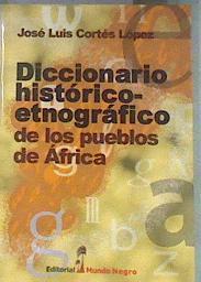 Diccionario histórico-etnográfico de los pueblos de África | 178430 | Cortés López, José Luis