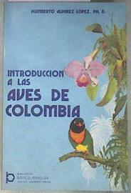 INTRODUCCIÓN A LAS AVES DE COLOMBIA | 181251 | LOPEZ,HUMBERTO ALVAREZ