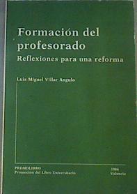 Formación del profesorado: reflexiones para una reforma | 168433 | Villar Angulo, Luis M.