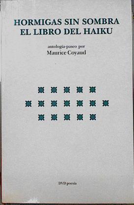 Hormigas sin sombra: el libro del haiku | 145152 | Coyaud, Maurice
