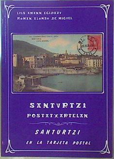 Santurtzi en la tarjeta postal Santurtzi postatxartelan Santurce Versos santurzanos santurtziar bert | 71243 | Amann Egidazu, Luis/Alonso de Miguel, Román/Jenaro Urtiaga alias Sodupe
