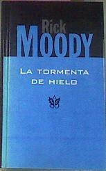 La Tormenta De Hielo | 11658 | Moody Rick