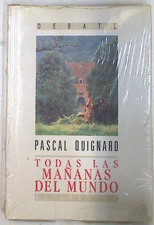 Todas las mañanas del mundo | 73940 | Quignard, Pascal