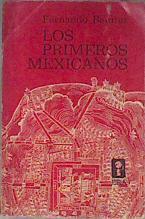 Los primeros mexicanos La vida criolla en el siglo XVI | 182431 | BENÍTEZ, Fernando