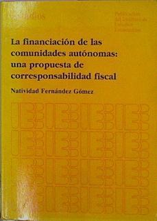 La Financiación De Las Comunidades Autónomas: Una Propuesta De Corresponsabilidad Fis | 58045 | Fernández Gómez Natividad