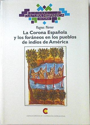 La corona española y los foráneos en los pueblos de indios de América | 123472 | Mörner, Magnus