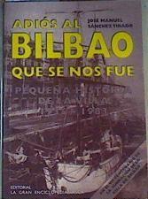 Adiós al Bilbao que se nos fue. Pequeña historia de la villa 1935-1983 | 75865 | Sanchez Tirado, Jose Manuel