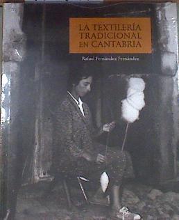 La textilería tradicional en Cantabria | 175797 | Rafael Fernández Fernández