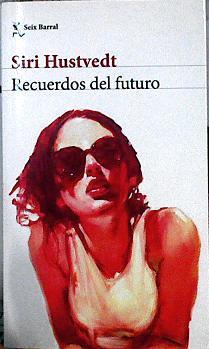 Recuerdos del futuro | 143514 | Hustvedt, Siri (1955-)
