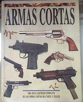 Armas cortas Guía ilustrada completa de las Armas cortas militares y civiles | 175338 | Robert, Adam