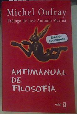 Antimanual de filosofía. ecciones socráticas y alternativas | 156052 | Onfray, Michel (1959-)/Prólogo José Antonio Marina