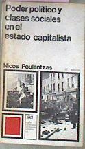 Poder Político Y Clases Sociales En El Estado Capitalista | 41985 | Poulantzas, Nicos