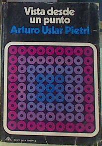 Vista desde un punto Ensayos | 156798 | Uslar Pietri, Arturo