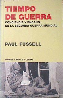 Tiempo de guerra Conciencia y Engaño en la Segunda Guerra Mundial | 139039 | Fussell, Paul