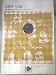 AMERICA LATINA UNA CONCISA HISTORIA INTERPRETATIVA | 180229 | BRADFORD BURNS, E.