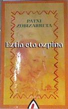 Eztia eta ozpina | 169710 | Zubizarreta, Patxi (1964- )