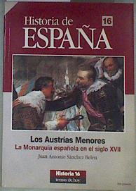 Los Austrias Menores La Monarquía española en el siglo XVII | 171219 | Sánchez Belén, Juan Antonio