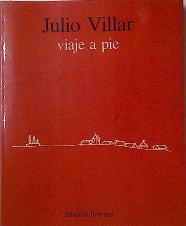 Viaje a pie | 79544 | Villar, Julio