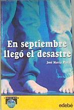 En septiembre llegó el desastre | 98094 | Plaza Plaza, José María