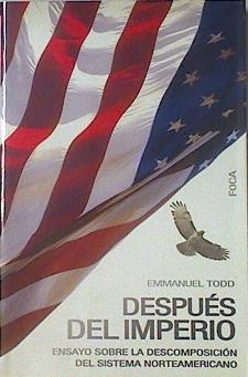 Después del imperio: ensayo sobre la descomposición del sistema norteamericano | 122119 | Todd, Emmanuel