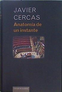 Anatomía de un instante | 147467 | Cercas, Javier (1962- )