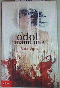 Odol mamituak | 157621 | Agirre Garmendia, Alaine