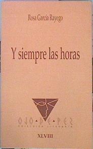 Y Siempre Las Horas | 46339 | García Rayego Rosa