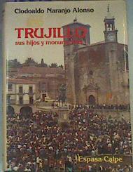 Trujillo: sus hijos y monumentos | 162430 | Naranjo Alonso, Clodoaldo